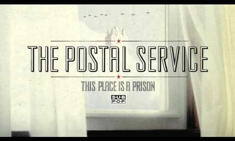 The Postal Service - This Place is a Prison