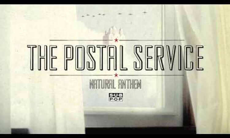 The Postal Service - Natural Anthem