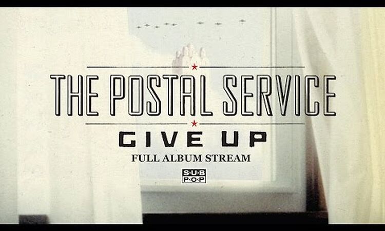 The Postal Service - Give  Up [FULL ALBUM STREAM]