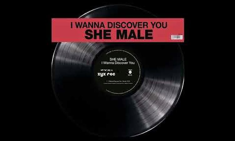 SHE MALE  -  I Wanna Discover You   (best audio)
