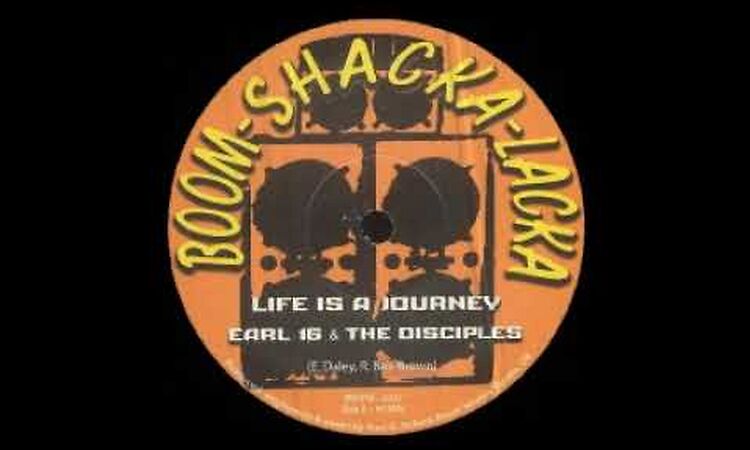 Earl 16 & The Disciples - Life Is A Journey / Journey Dub