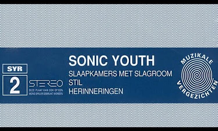 Sonic Youth - Slaapkamers Met Slagroom [FULL ALBUM] ☆☆☆☆☆