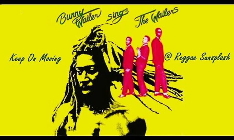 Bunny Wailer ~ Keep On Moving