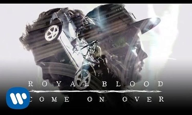 Royal Blood - Come On Over (Official Video)