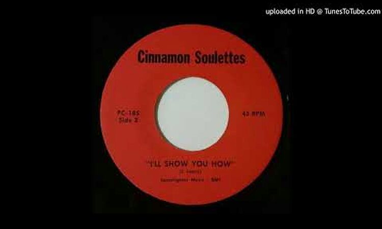 Cinnamon Soulettes - I'll Show You How