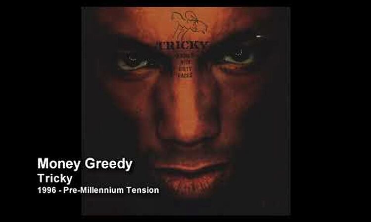 Tricky - Money Greedy [1998 - Angels With Dirty Faces (Limited Edition)]