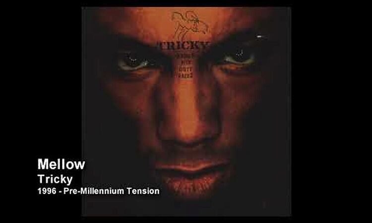 Tricky - Mellow [1998 - Angels With Dirty Faces (Limited Edition)]