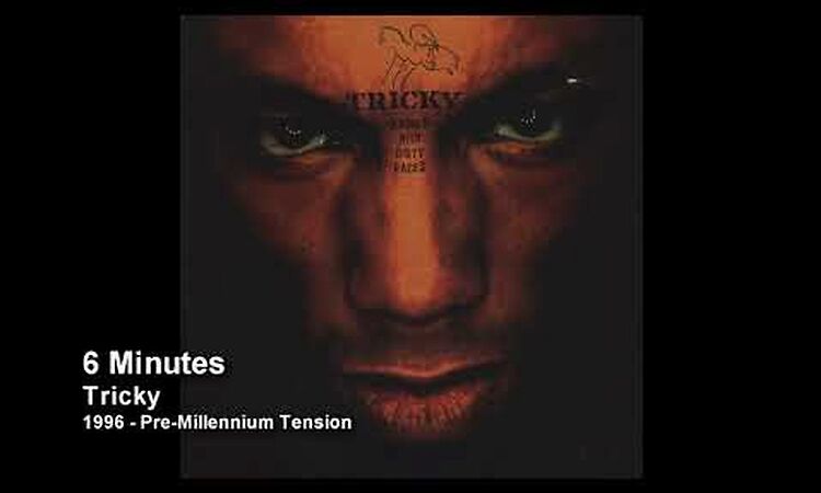 Tricky - 6 Minutes [1998 - Angels With Dirty Faces (Limited Edition)]