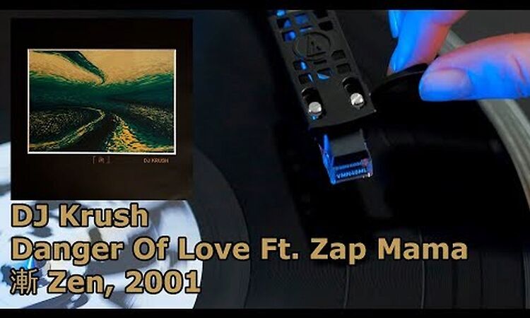 DJ Krush ‎– Danger Of Love (漸 -Zen) 2001. Vinyl and Lyric video, 4K, 24bit/96kHz