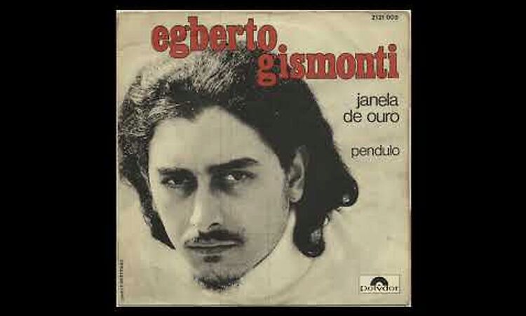 Egberto Gismonti - Janela De Ouro