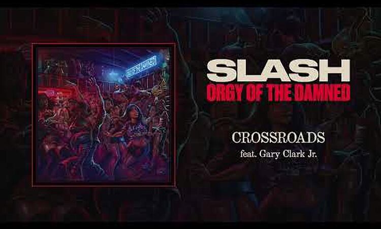 Slash feat. Gary Clark Jr. Crossroads - Official Audio