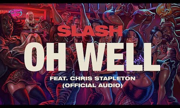 Slash feat. Chris Stapleton Oh Well - Official Audio