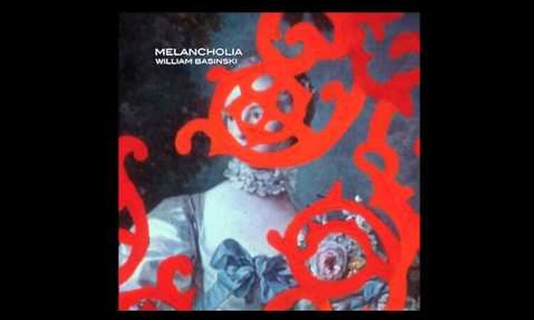 William Basinski - Melancholia (Full Album)