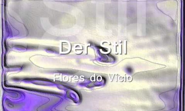 Der Stil - Flores Do Vício