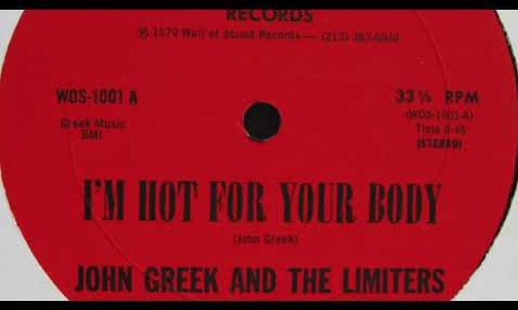 John Greek And The Limiters – I'm Hot For Your Body