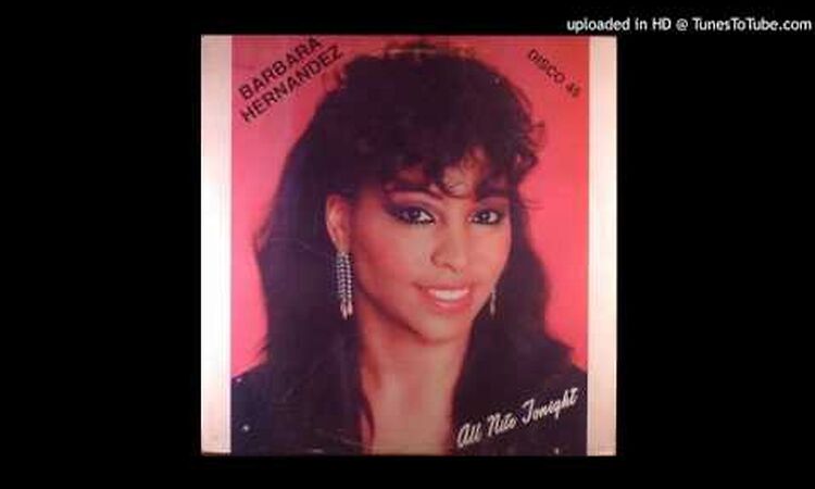 Barbara Hernandez - All Nite Tonight