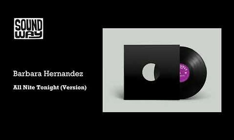 Barbara Hernandez - All Nite Tonight (Version)