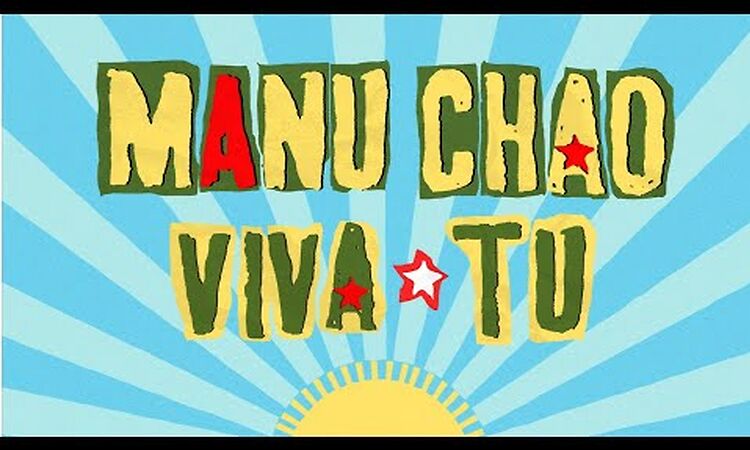 Manu Chao - Viva Tu (Official Music Video)