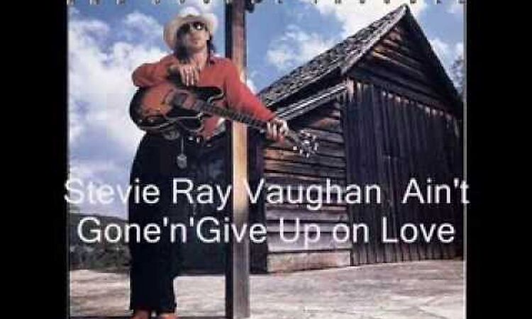 Ain't Gone'n' Give Up on Love - Stevie Ray Vaughan - Soul to Soul - 1985 (HD)