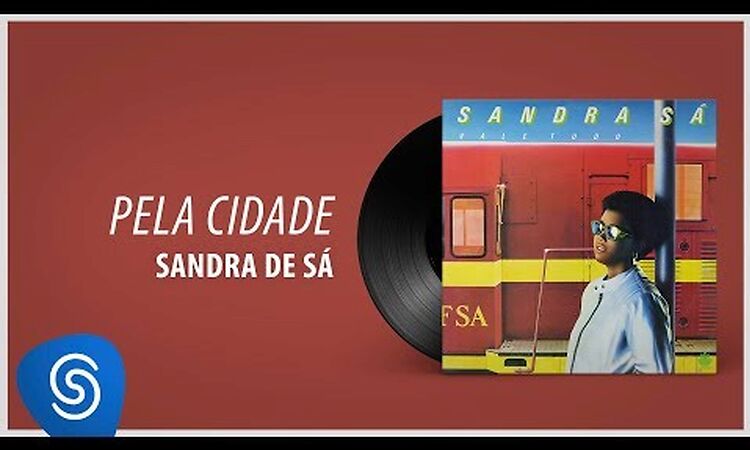 Sandra Sá -  Pela Cidade (Álbum: Vale Tudo)