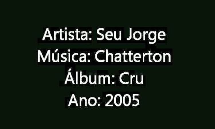 Seu Jorge - Chatterton