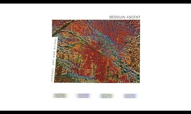 Bedouin Ascent - Science, Art And Ritual (Full Album) [1994]