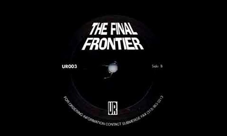 UR Underground Resistance - The Final Frontier (1991) FULL ALBUM