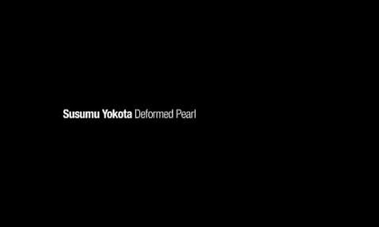 Susumu Yokota - Deformed Pearl