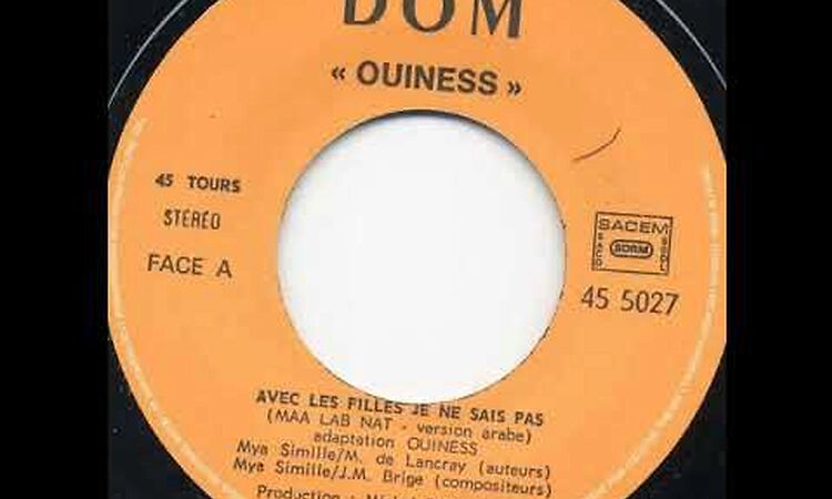 Ouiness "Avec les filles je ne sais pas (Maa lab nat )" (Version arabe) 1970's  DOM