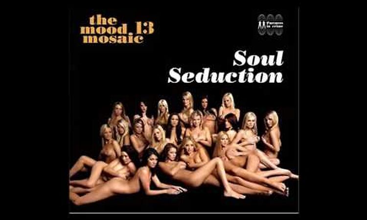 The Mood Mosaic vol. 13 - Soul Seduction (full compilation album)