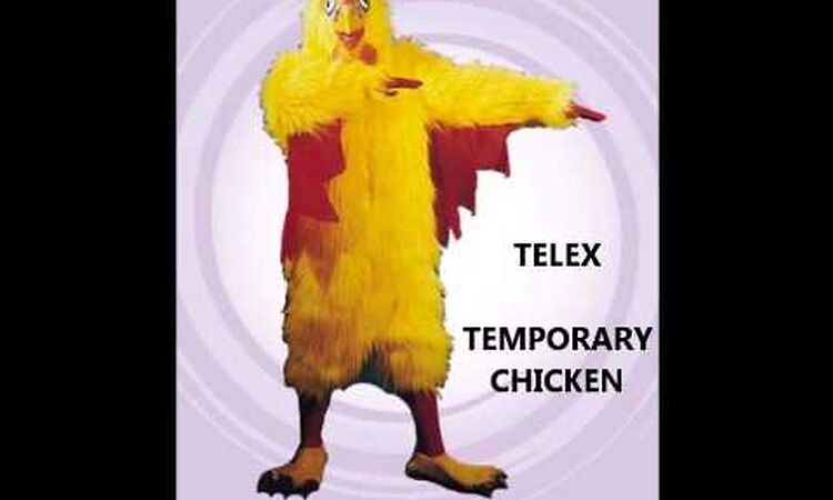 Telex - Temporary Chicken