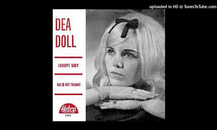 Dea Doll – Nu Is Het Te Laat