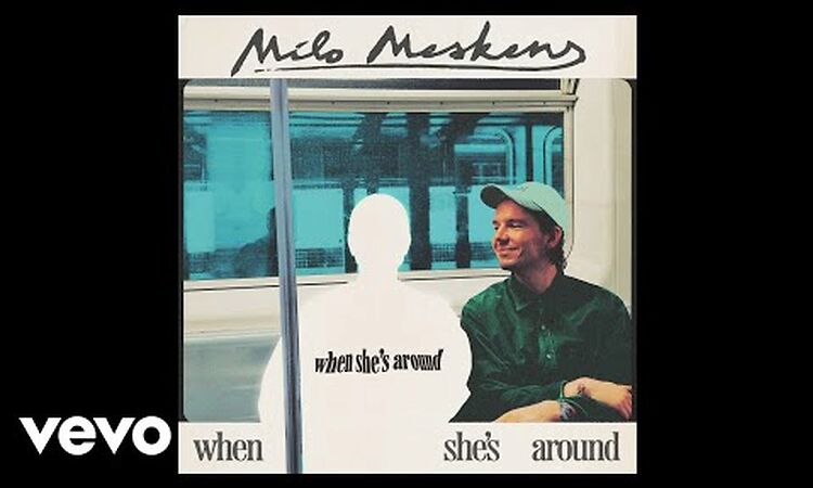 Milo Meskens - When She’s Around