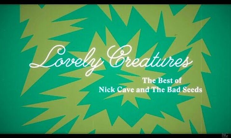 Lovely Creatures: The Best of Nick Cave & The Bad Seeds 1984-2014