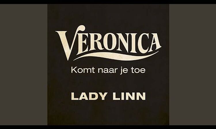 Lady Linn - Veronica Komt Naar Je Toe (Single Edit)