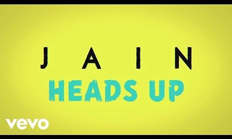 Jain - Heads Up (Lyrics Video)