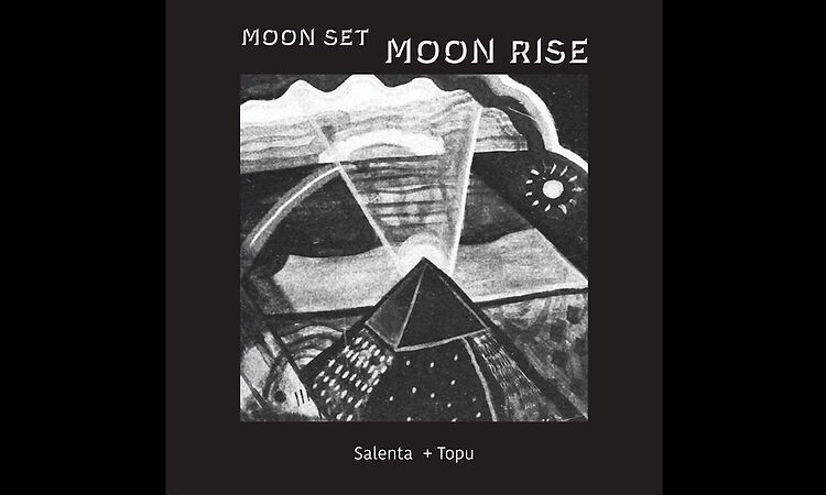 Salenta + Topu - Moon Set, Moon Rise