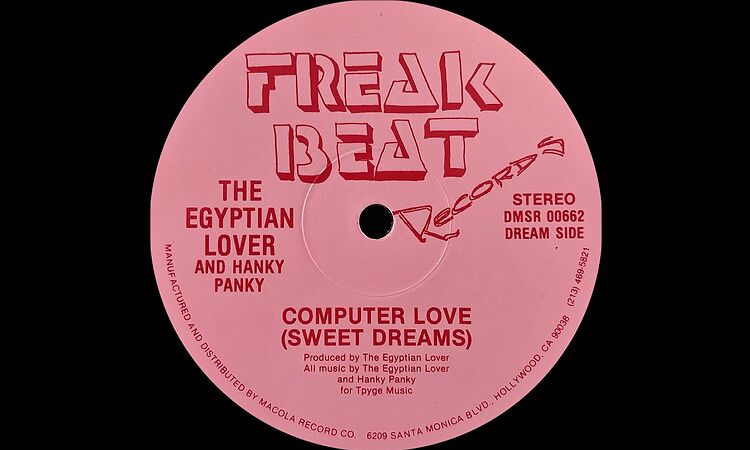 The Egyptian Lover And Hanky Panky - Computer Love ( Sweet Dreams ) ( Freak Beat Records 1985 )