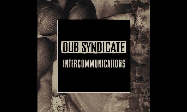 Dub Syndicate - Intercommunications (Official Audio)