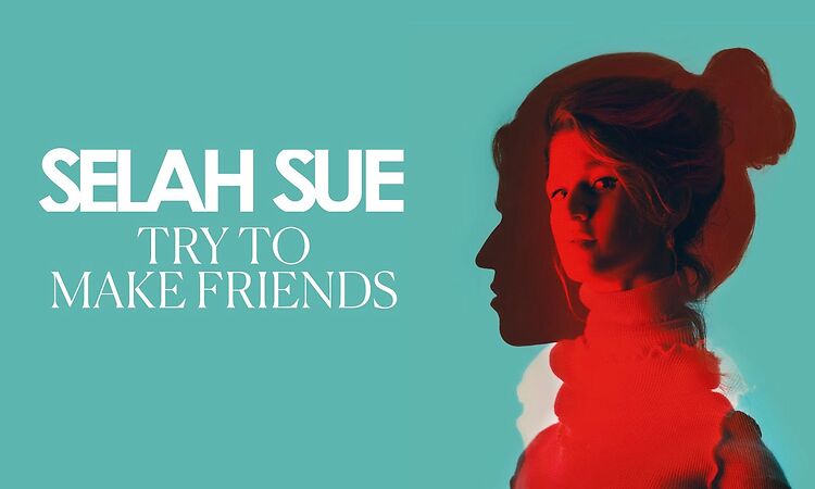 Selah Sue - Try to Make Friends