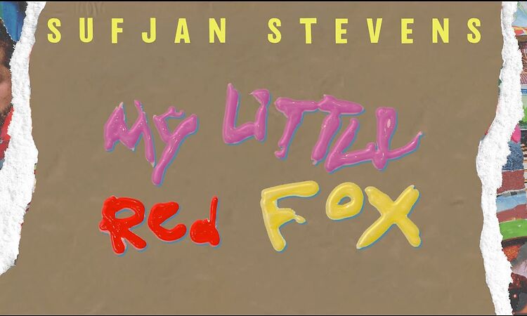 Sufjan Stevens - My Red Little Fox (Official Lyric Video)