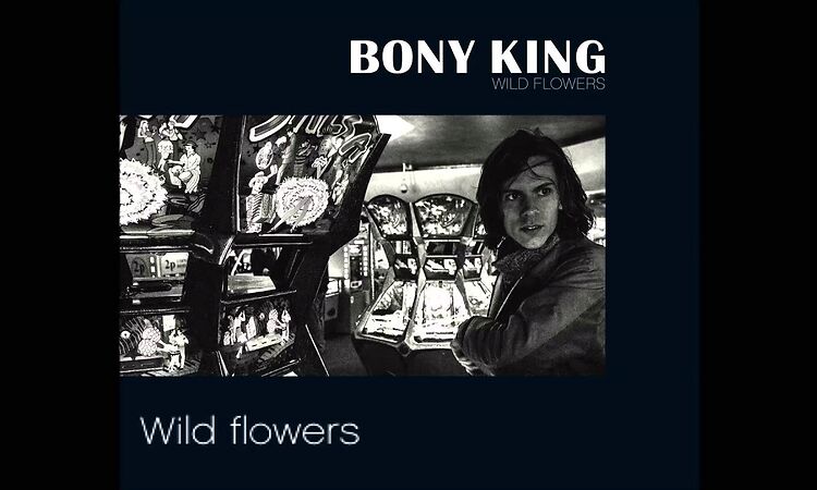 Bony King - Wild Flowers