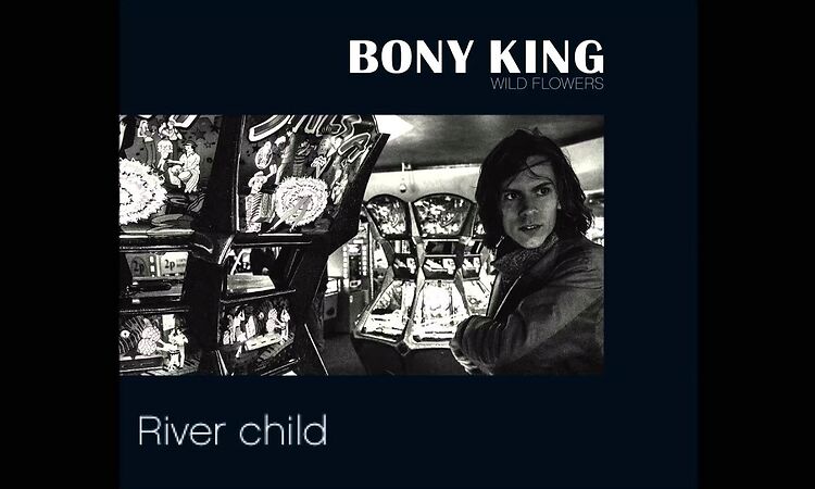 Bony King - River Child