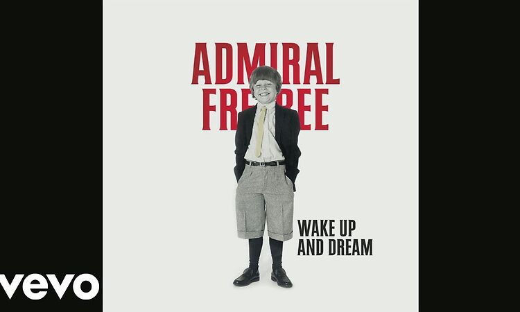 Admiral Freebee - Wake Up And Dream (Still)