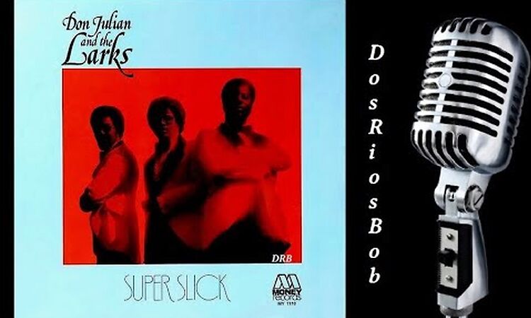 Don Julian And The Larks - Just My Imagination (rare track)