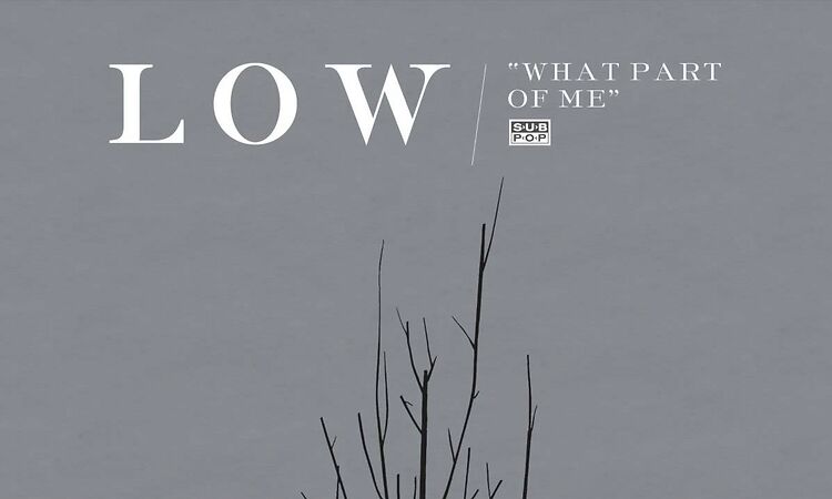 Low - What Part of Me