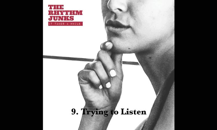 The Rhythm Junks - Trying to Listen