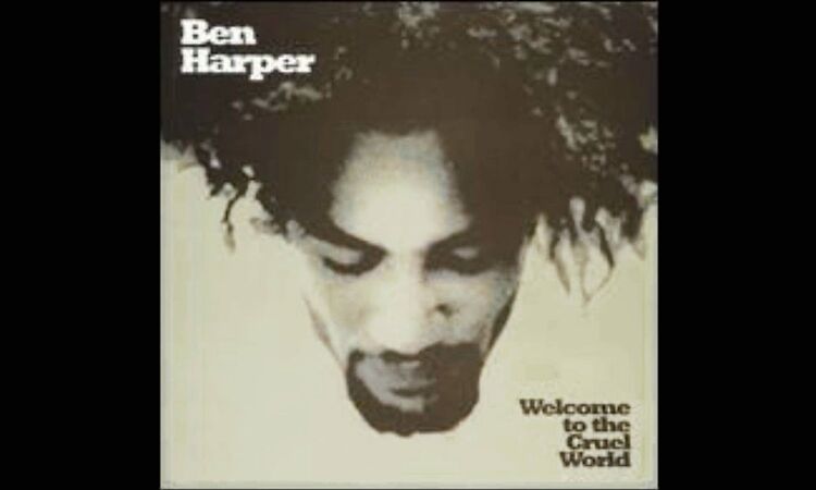 Ben Harper - Welcome to the Cruel World