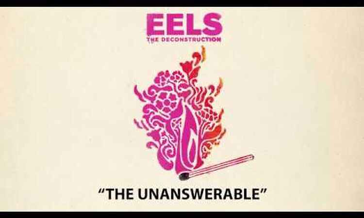 EELS - The Unanswerable (AUDIO) - from THE DECONSTRUCTION