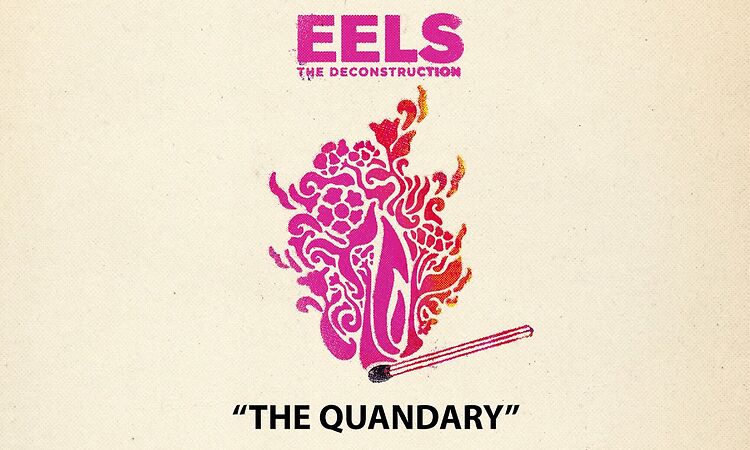 EELS - The Quandary (AUDIO) - from THE DECONSTRUCTION